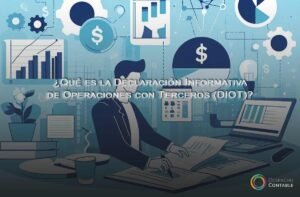 ¿Qué es la Declaración Informativa de Operaciones con Terceros (DIOT)?
