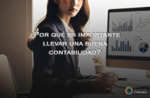 ¿Por qué es importante llevar una buena contabilidad en México?