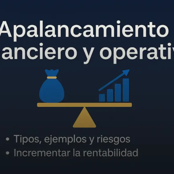 ¿Qué es el apalancamiento financiero y operativo?